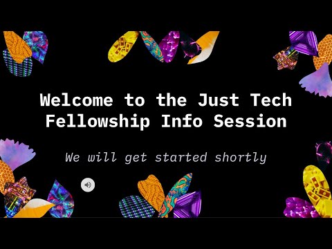 2023 Just Tech Fellowship Application Info Webinar