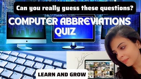 Computer Abbreviations and Acronyms Quiz, Computer GK, Full Forms, Computer questions and answers