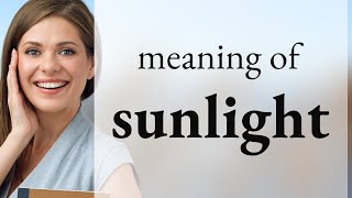 Sunlight | SUNLIGHT definition