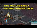 THIS PROTOSS MADE A GATEWAY INSIDE MY BASE..