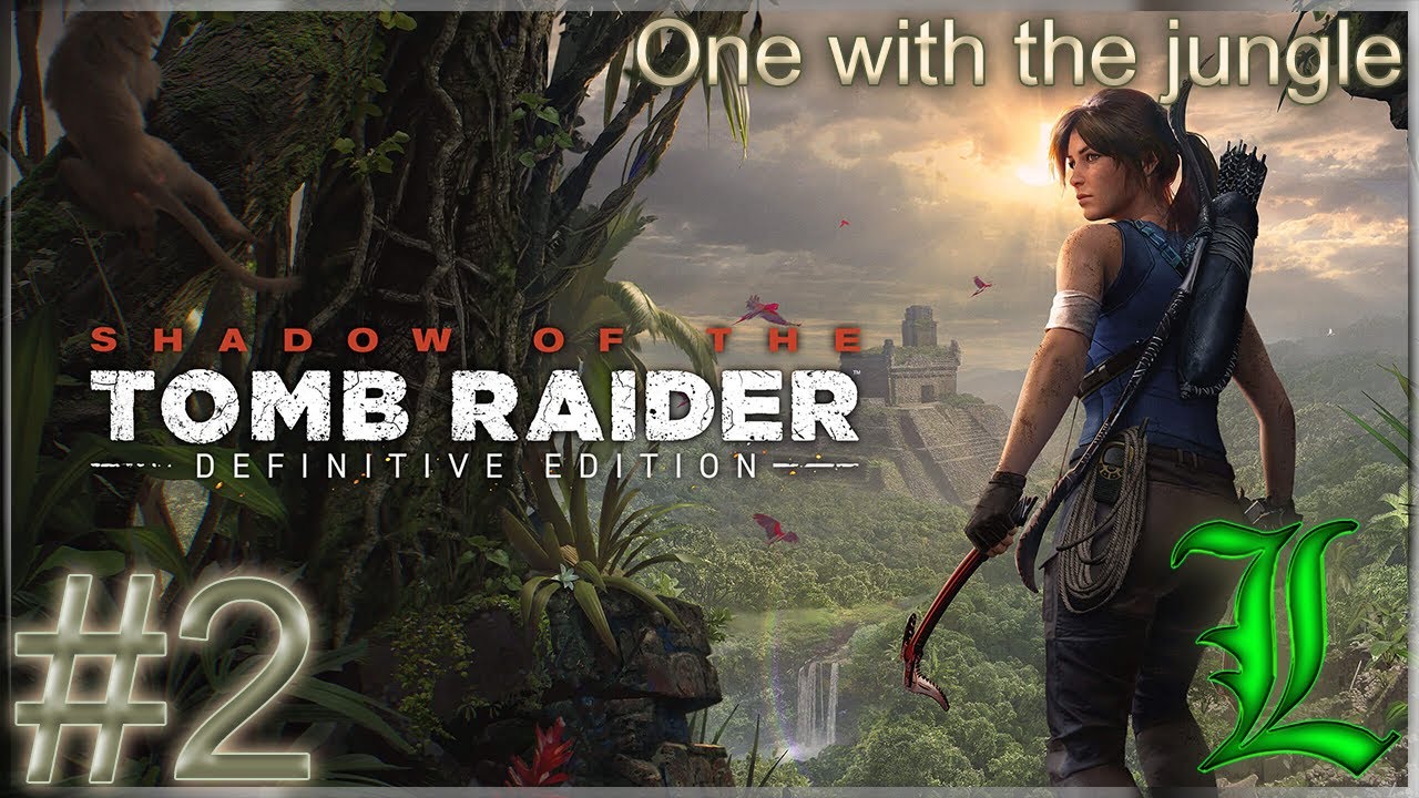 Playthrough Shadow of the Tomb Raider pisode 2