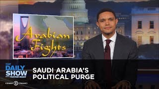 Saudi Arabia's Political Purge: The Daily Show