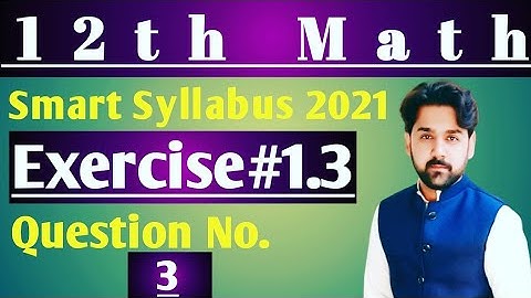 12th Math|| SMART SYLLABUS 2021. UNIT NO#01 EX. 1.3 QUESTION NO. 3