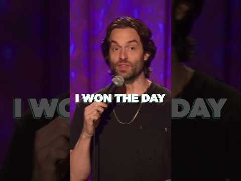 I won the day.