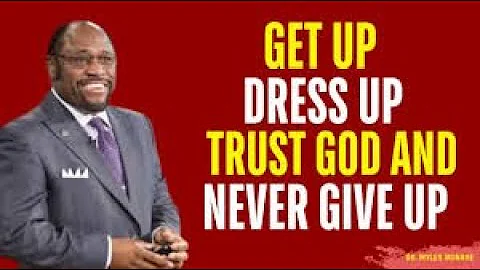 No Matter How YOU Feel, RISE UP, TRUST GOD, and Never GIVE UP || By Myles Munroe #motivation