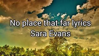 Video thumbnail of "Sara Evans - No place that far lyrics"