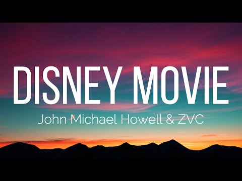 John Michael Howell ZVC Disney Movie Lyrics 