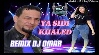 Khaled Sougri___🔥Ya Sidi Khaled 😍Remix Dj Omar 48