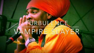 Turbulence - Vampire Slayer (Official Audio)