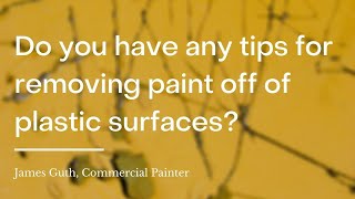 Do you have any tips for removing paint off of plastic surfaces? screenshot 4