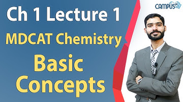 MDCAT Chemistry Chapter 1 - MDCAT Chemistry Ch.1 Basic Concepts Lecture 1 - MDCAT Chemistry 2022