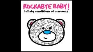 She Will Be Loved - Lullaby Renditions of Maroon 5 - Rockabye Baby!