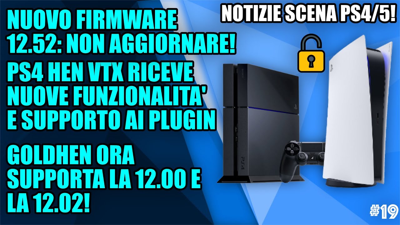 PS4/PS5 News #19: Nuovo FIRMWARE 12.52! PS4HEN per la 12.52? UPDATE di GoldHEN! Nuovi GIOCHI LUA!