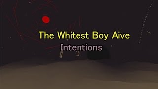 The Whitest Boy Alive - Intentions |Lyrics/Subtitulada Inglés - Español|