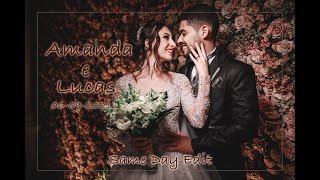 AMANDA E LUCAS - SAME DAY EDIT