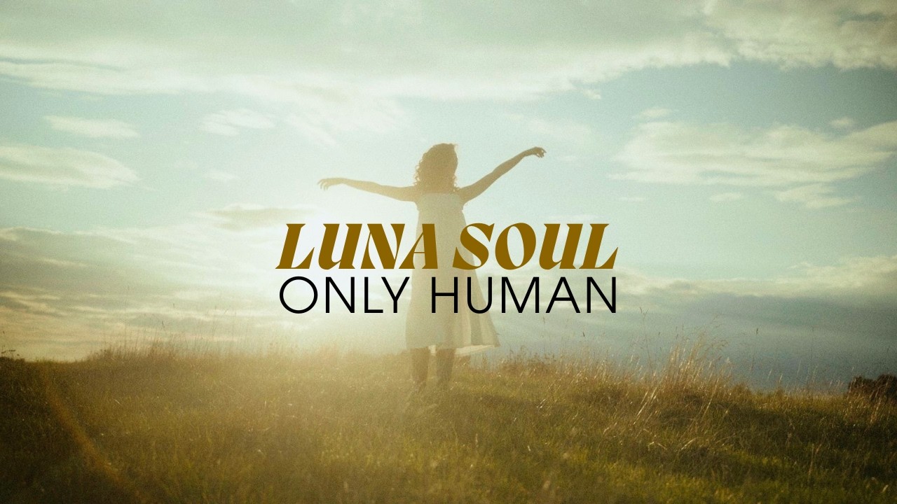 Παρακολούθηση LUNA SOUL - Only Human (Official Music Video) στο YouTube Παρακολούθηση LUNA SOUL - Only Human (Official Music Video) στο YouTube
