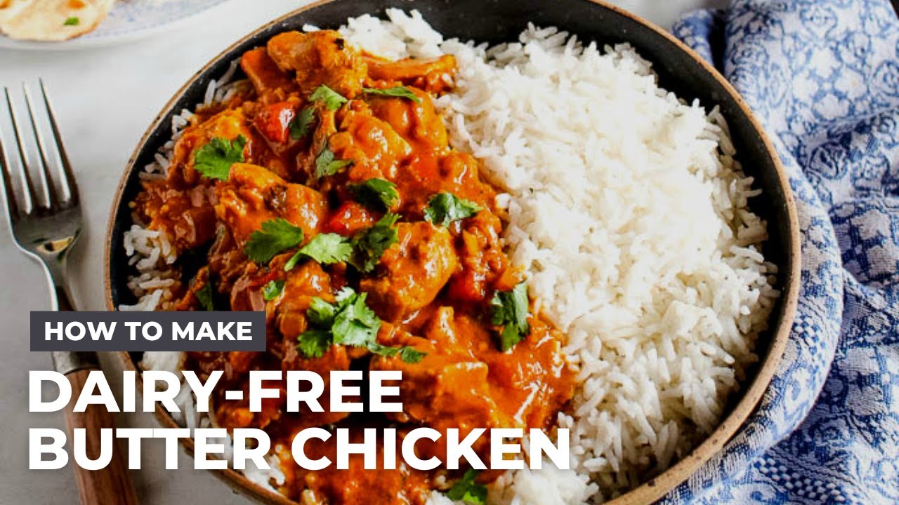 How to Make Easy Dairy-Free Butter Chicken - YouTube