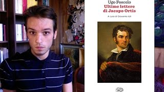 FumaCLASSICI: Ugo Foscolo - Ultime Lettere di Jacopo Ortis