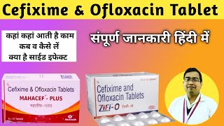 Cefixime & Ofloxacin Tablets | Cefixime and Ofloxacin Tablets Uses | Mahacef plus Tablet used for