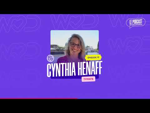 #13 - Cynthia Henaff - Tymate - On a toujours de nouvelles choses à apprendre