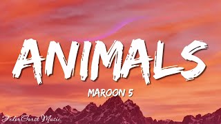 Maroon 5 - Animals (Lyrics)