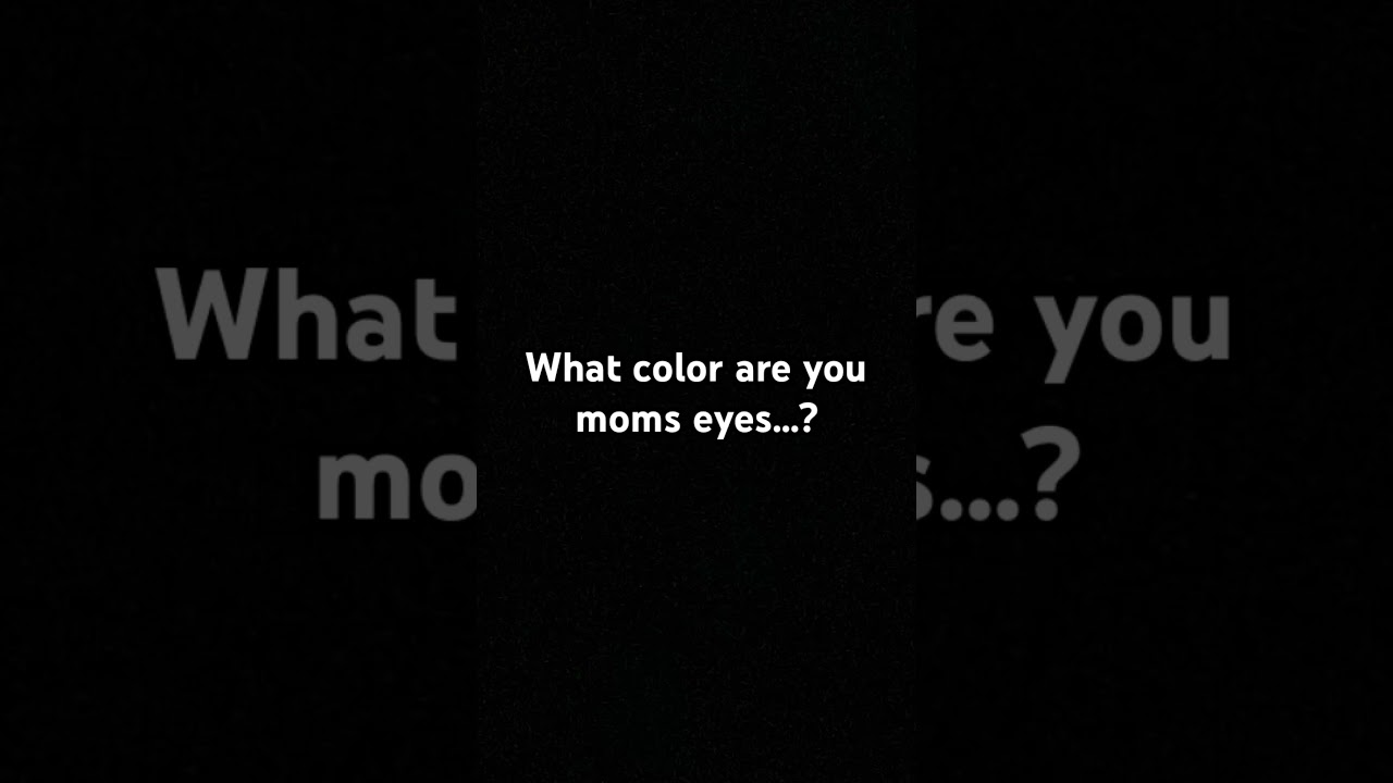 I LOVE MY MOMMYS EYE COLOR 