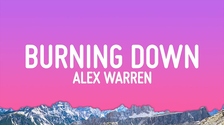 Alex Warren - Burning Down (Lyrics)