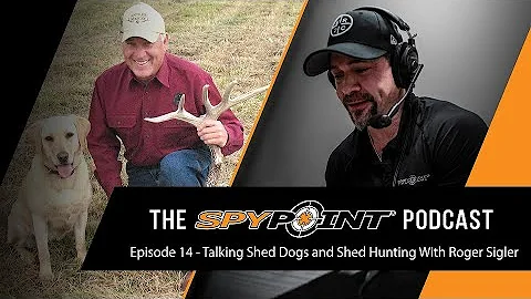 Shed Dogs, Shed Hunting and More with Roger Sigler...
