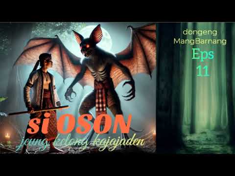 dongeng sunda Si OSON jeung KELONG KAJAJADEN - Eps 11