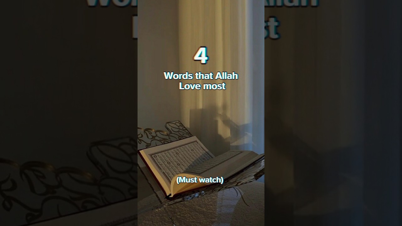 4 words that Allah Love most ❤ 