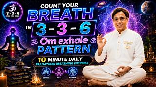 Psychotherapy: Count Your Breath in 3-3-6 Om Exhale Pattern | 10 Minute Daily Pranayama