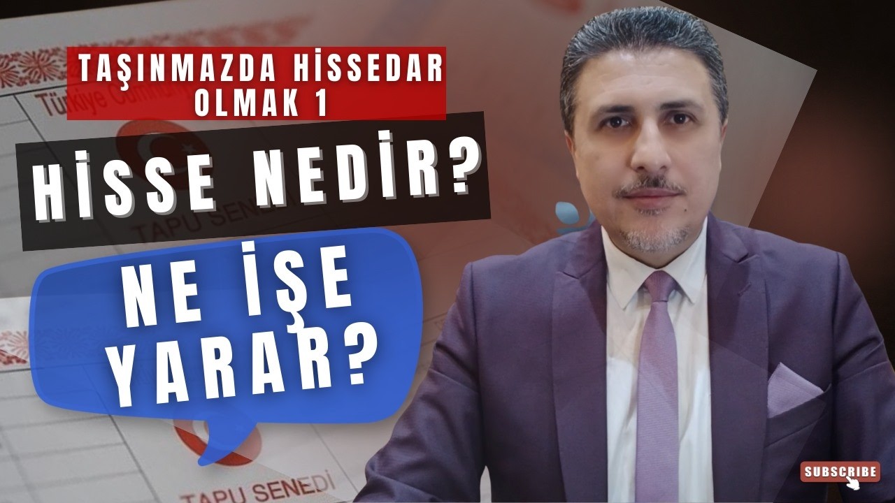 Taşınmazda Hissedar Olmak 1 : HİSSE NEDİR? NE İŞE YARAR?