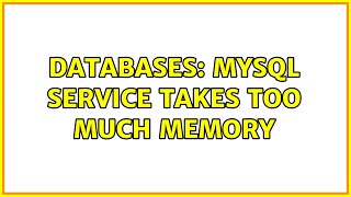 Databases: MySQL service takes too much memory (2 Solutions!!)