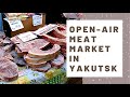 Open-air meat market in Yakutsk