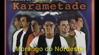 Video thumbnail of "Karametade - Morango do nordeste - Karaoke"
