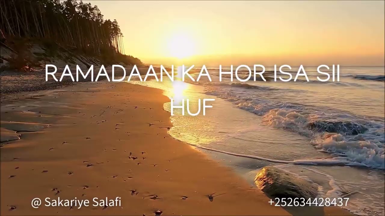 Ramadaan Ka Hor isa Sii Huf
