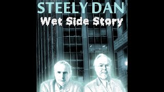 Steely Dan - Wet Side Story