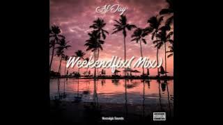 Al-Jay - WeekendFix(Mix)