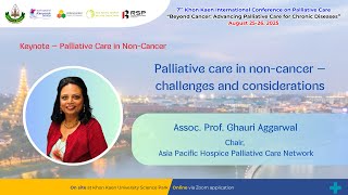 08.45–09.45 Palliative care in non-cancer–challenges and considerations Assoc. Prof. Ghauri Aggarwal