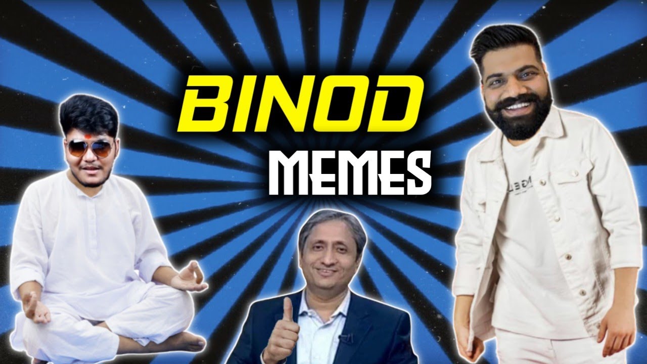 Memes that Binod watches with Bablu
