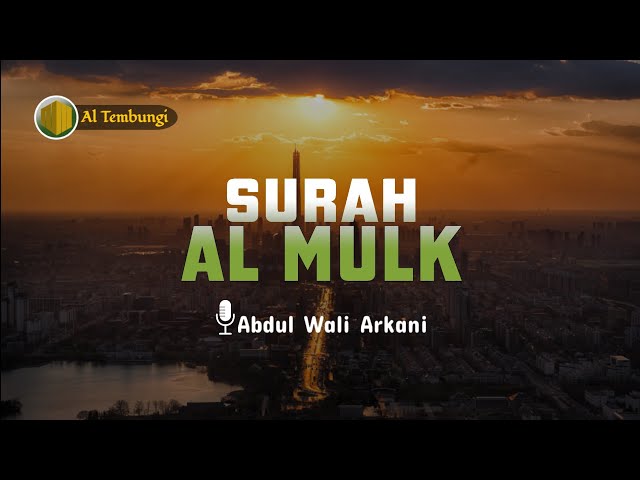 Surah Al Mulk Full Ayat dan Terjemah - Abdul Wali Arkani class=