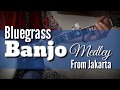 Bluegrass banjo medley from jakarta  sam fretted