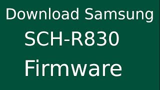 How To Download Samsung Galaxy Axiom SCH-R830 Stock Firmware (Flash File) For Update Android Device