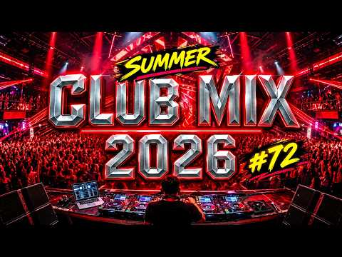 DJ Music Mix 2026 🔥 Party Club Dance 2026 | Best Popular Songs 2026 MEGAMIX Nonstop #72