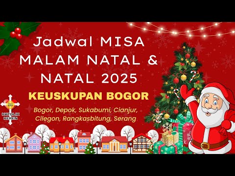 Jadwal LENGKAP Misa NATAL 2025 Keuskupan BOGOR [Depok,Bogor,Sukabumi,Cianjur, Rangkasbitung,Cilegon