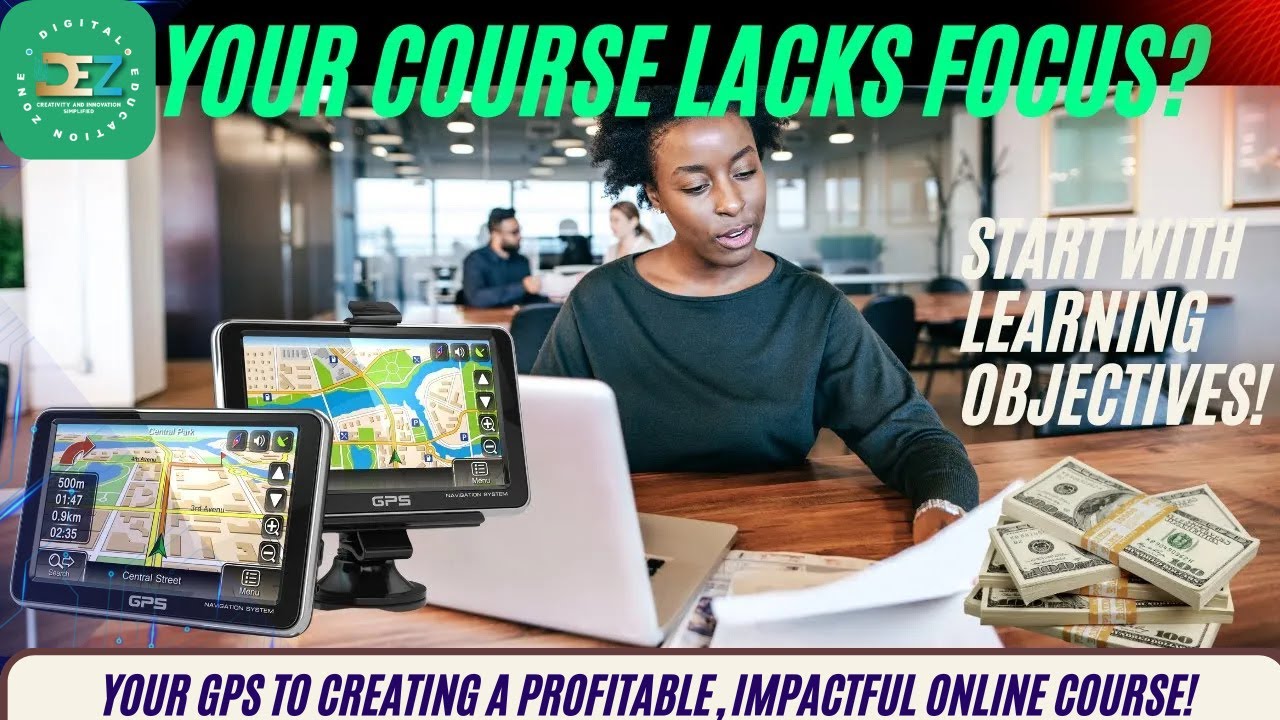 Design Smarter Courses: Why Learning Objectives Are Your GPS!