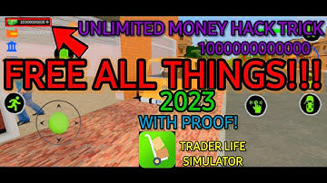 UNLIMITED MONEY HACK TRICK | TRADER LIFE SIMULATOR 2023 WITH LIVE PROOF! FREE ALL THINGS!!!.