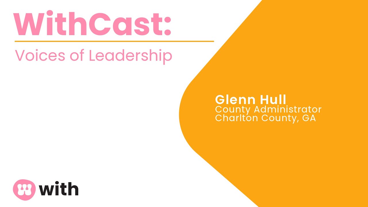 Voices of Leadership: Glenn Hull, County Administrator, Charlton County, GA