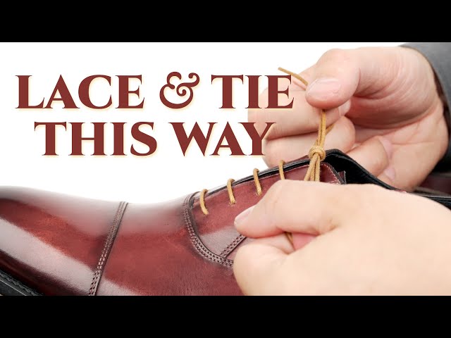 The RIGHT Way to Lace & Tie Your Dress Shoes! 