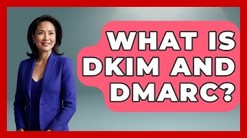 What Is DKIM And DMARC? - TheEmailToolbox.com